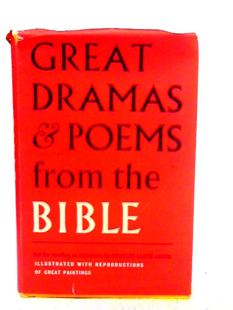 Great Dramas & Poems From The Bible By Charles Lloyd-Jones