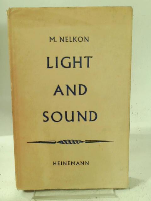 Light and Sound By M. Nelkon