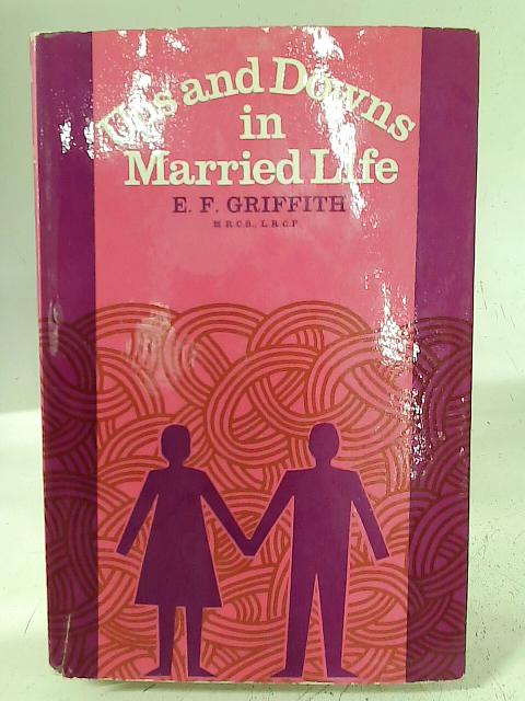 Ups and Downs in Married Life By Edward F. Griffith