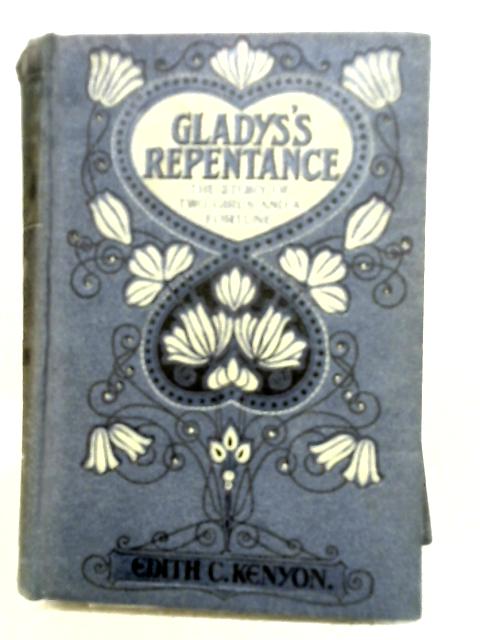 Gladys's Repentance von Edith C. Kenyon