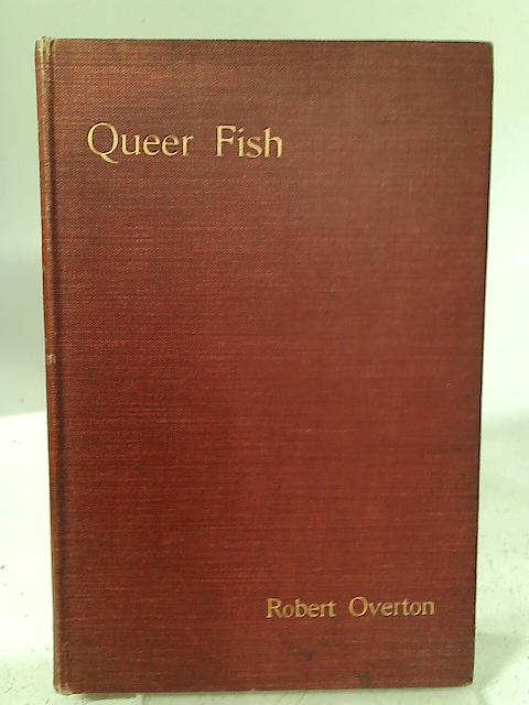 Queer Fish By Robert Overton