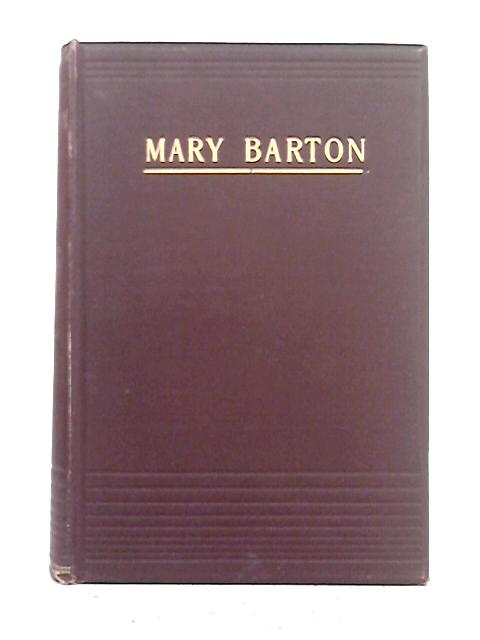 Mary Barton; A Tale of Manchester Life By Mrs. Gaskell