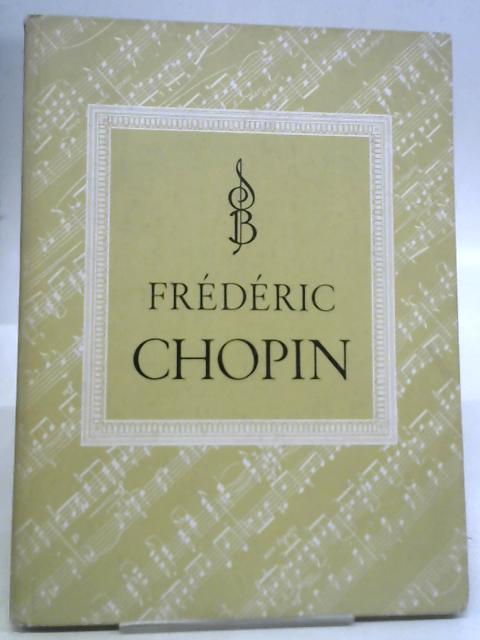 Frederic Chopin By Dr E W Schallenberg