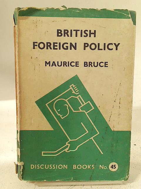 British Foreign Policy: Isolation Or Intervention? von Maurice Bruce