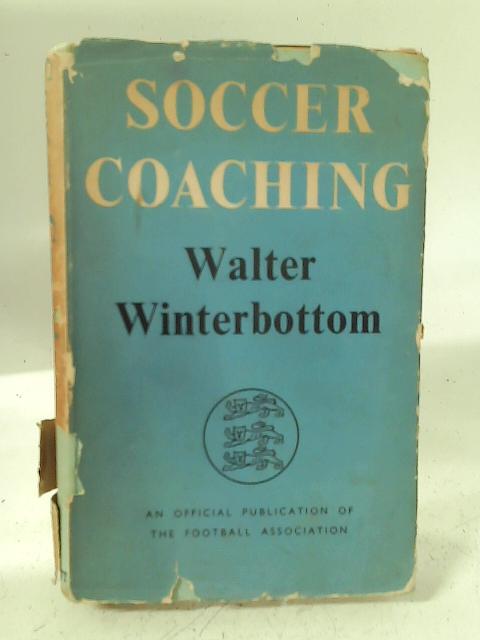 Soccer Coaching By Walter Winterbottom