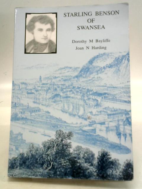 Starling Benson of Swansea By Dorothy M Bayliffe & Joan N Harding