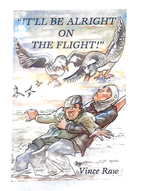 It'll be Alright on the Flight! By Vince Raw