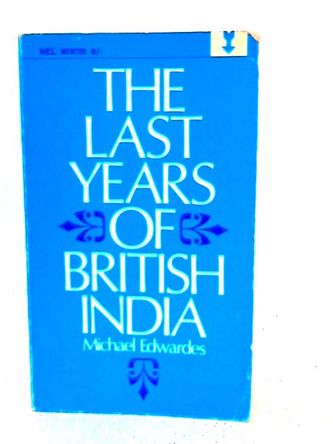 The Last Years of British India By Michael Edwardes