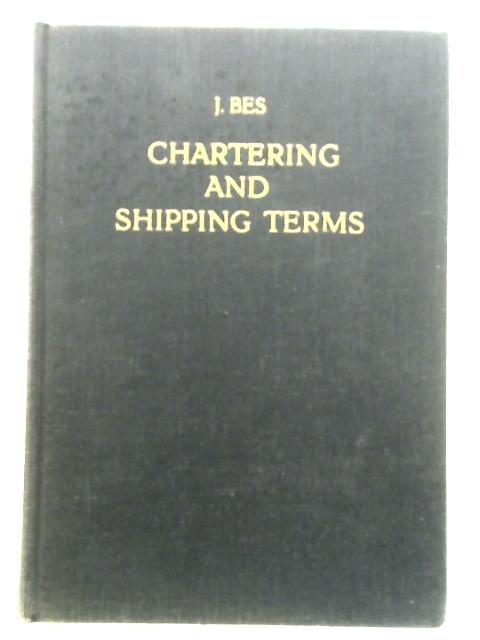 Chartering and Shipping Terms By J. Bes