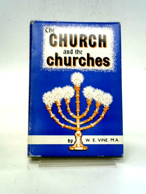The Church And The Churches By W E Vine