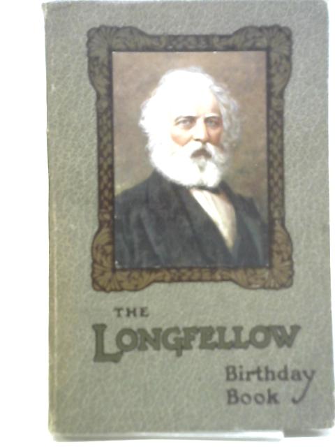 The Longfellow Birthday Book By Unstated