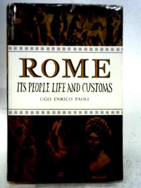 Rome Its People Life and Customs By Ugo Enrico Paoli