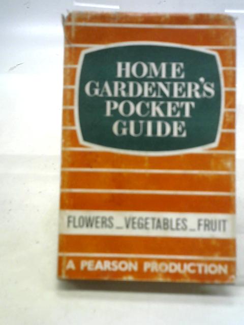 Home Gardener's Pocket Guide By Unstated