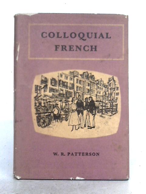 Colloquial French By W. R. Patterson