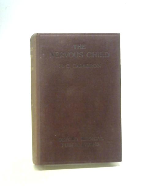 The Nervous Child at School By H C Cameron