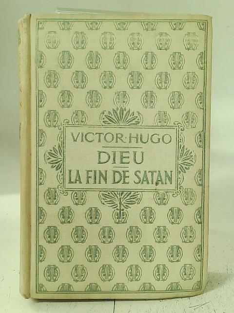 Dieu. La Fin de Satan By Victor Hugo