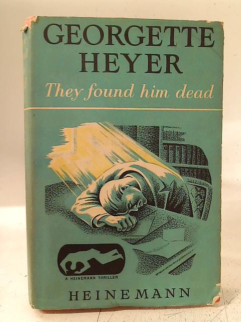 They Found Him Dead By Georgette Heyer