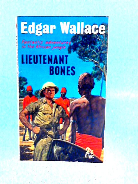 Lieutenant Bones By Edgar Wallace