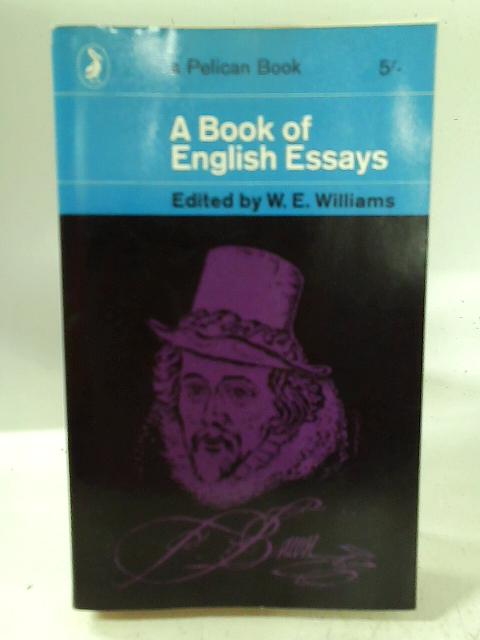 A Book of English Essays By W. E. Williams