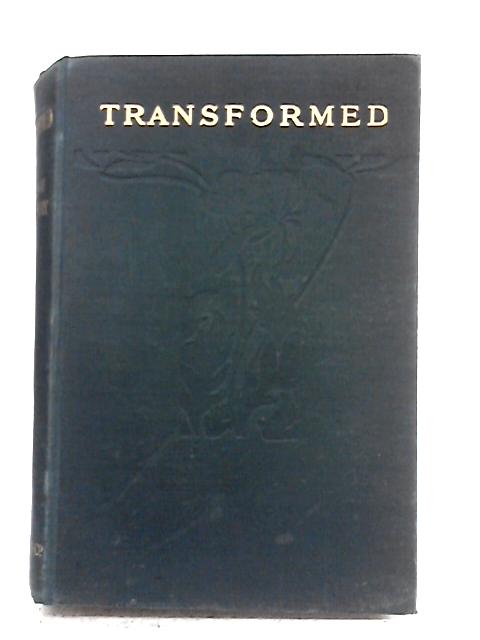 Transformed Or Three Weeks In A Lifetime By Florence Montgomery