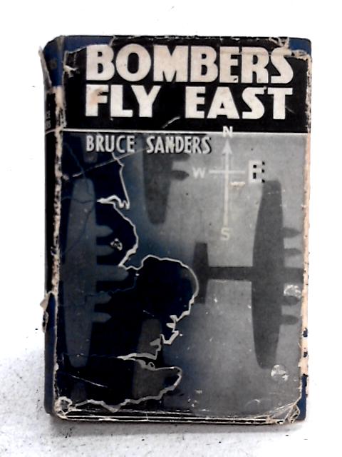 Bombers Fly East By Bruce Sanders