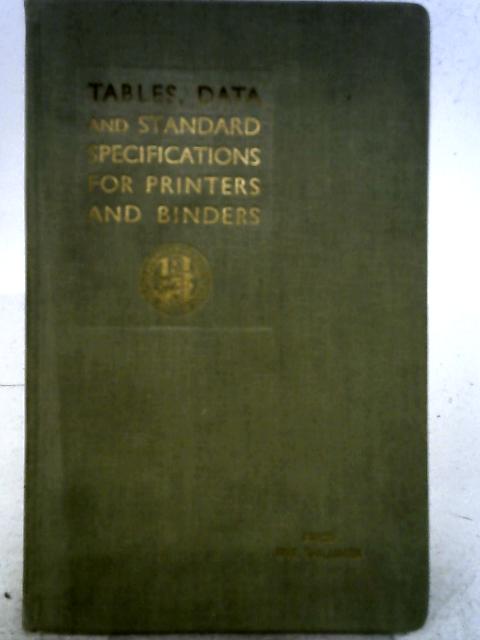 Tables And Data And Standard Specifications For Printers And Binders von W. L. Bemrose