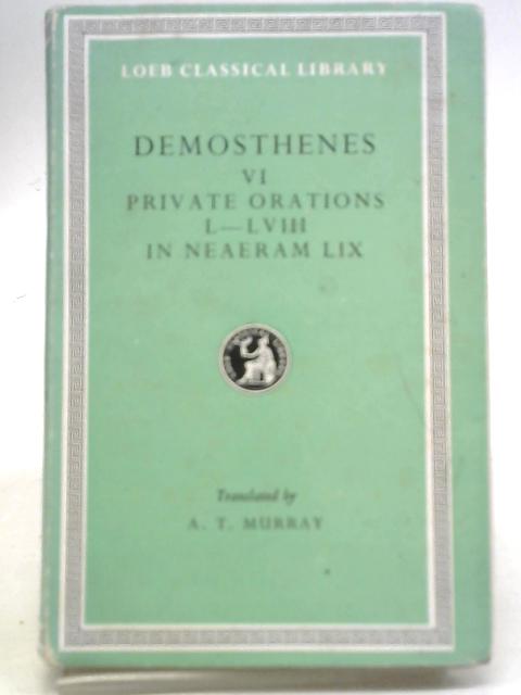Private Orations L-LVIII In Nearem LIX By Demosthenes