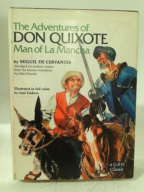 The Adventures Of Don Quixote, Man Of La Mancha By Miguel de Cervantes