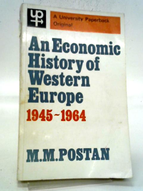 An Economic History Of Western Europe, 1945-1964 (A University Paperback Original) par M. M Postan