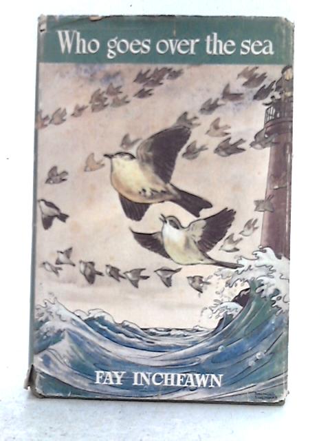 Who Goes Over the Sea von Fay Inchfawn