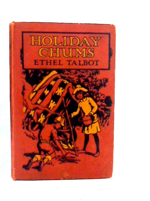 Holiday Chums By Ethel Talbot