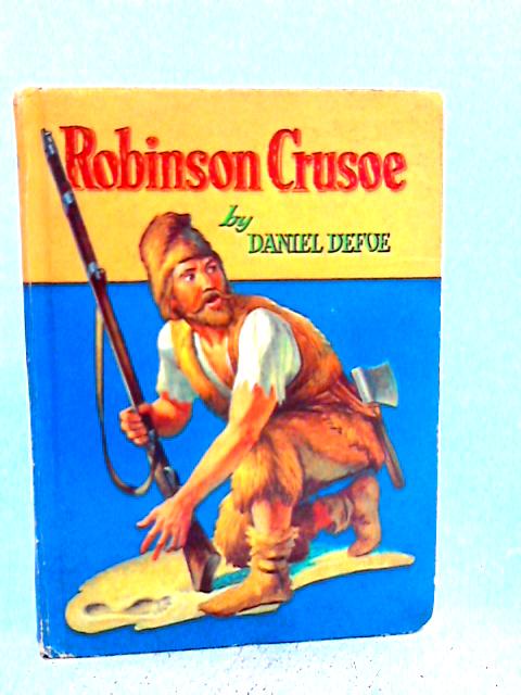 Life & Adventures of Robinson Crusoe By Daniel Defoe