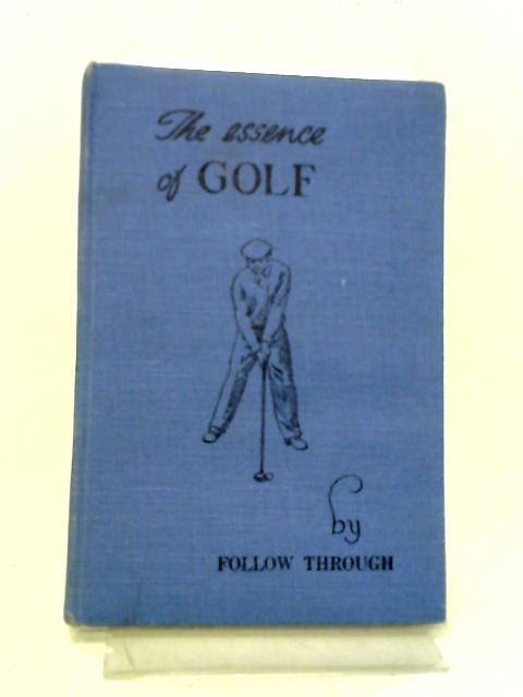 The Essence of Golf By Follow Through