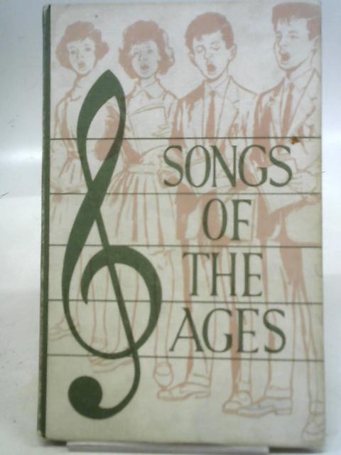Songs of The Ages. Words and Airs By R Dunstan C. E. Bygott