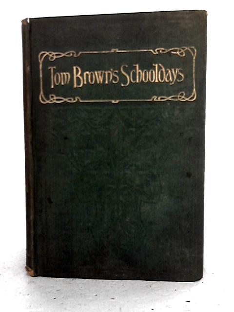 Tom Brown's Schooldays By Thomas Hughes