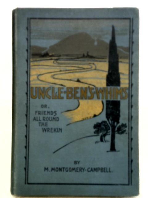 Uncle Ben's Whims By M. Montgomery-Campbell