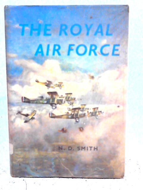 The Royal Air Force By N.D. Smith