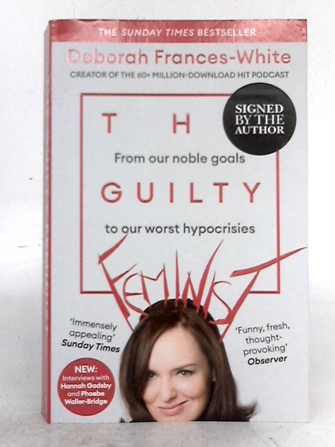 The Guilty Feminist By Deborah Frances-White