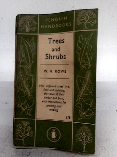 Trees and Shrubs By W.H. Rowe