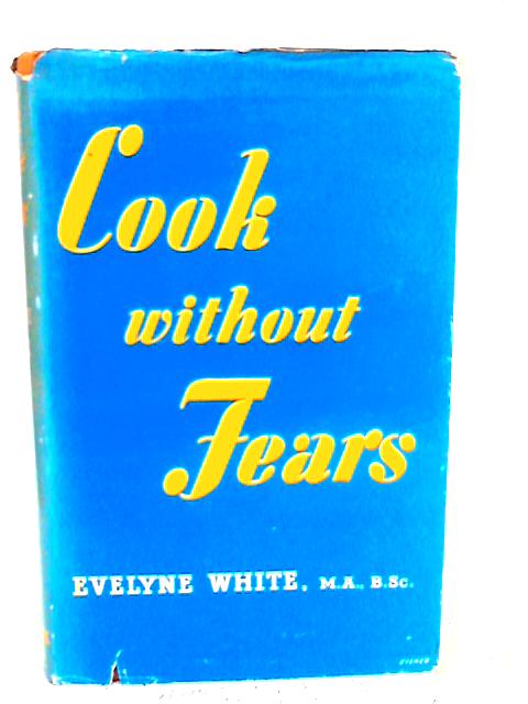 Cook Without Fears By Evelyne White