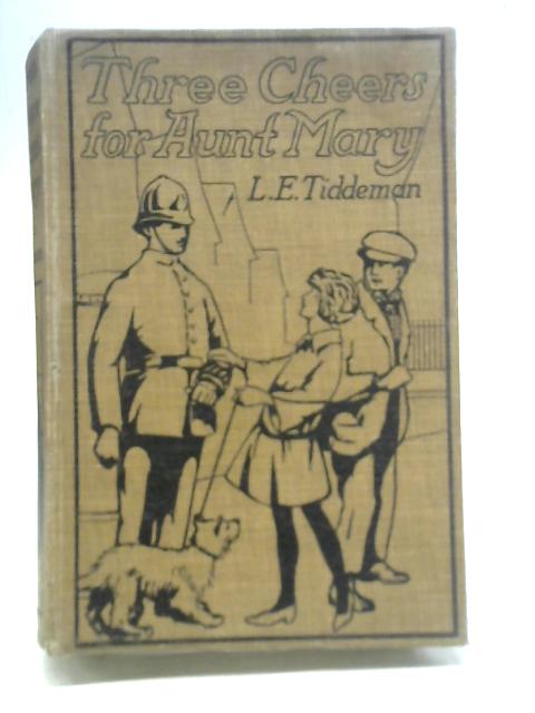 Three Cheers For Aunt Mary By L E Tiddeman