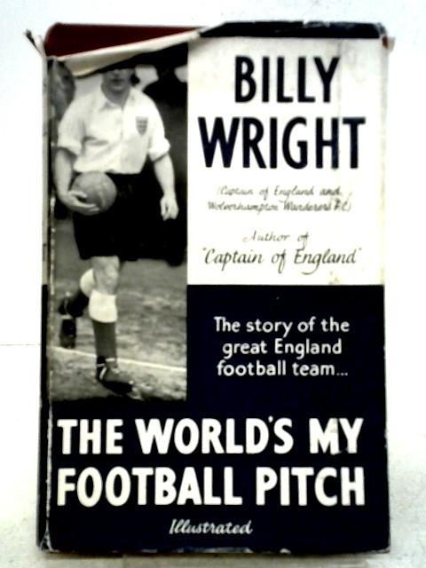 The World's My Football Pitch von Billy Wright