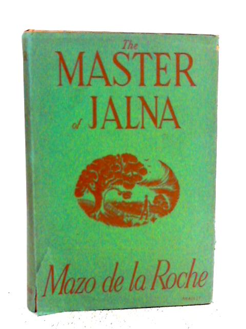 The Master of Jalna By Mazo De La Roche