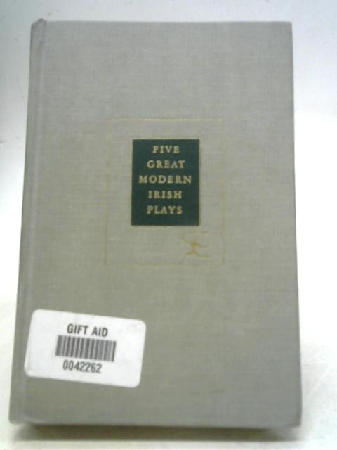 Five Great Modern Irish Plays von J M Synge