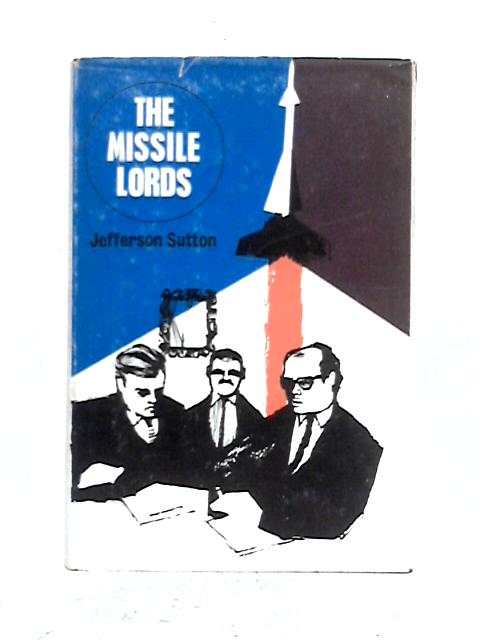 The Missile Lords: A Novel By Jefferson Sutton