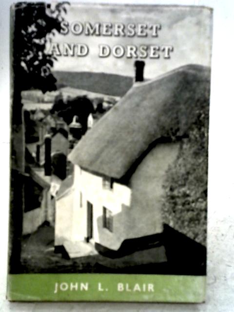 Somerset And Dorset By John Blair
