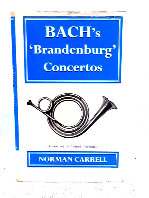 Bach's Brandenburg concertos By Norman Carrell