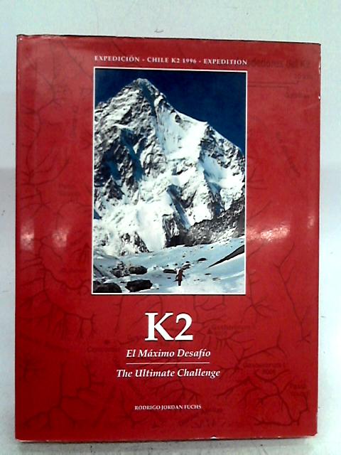 K2: the Ultimate Challenge von Rodrigo Jordan Fuchs