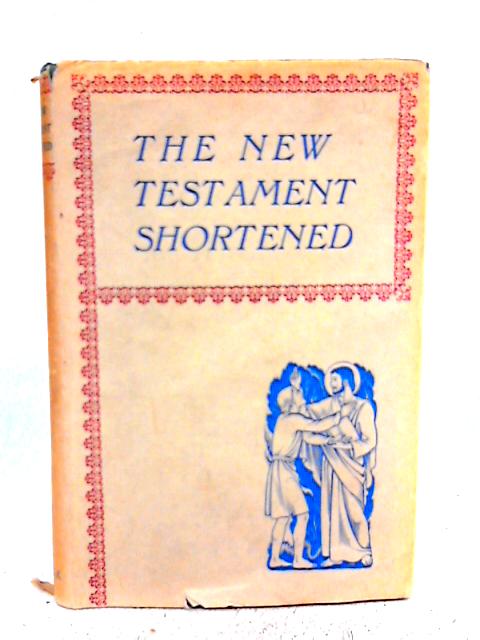 The New Testament Shortened By Various