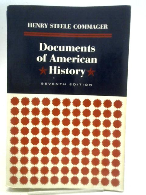 Documents Of American History Volume I to 1898 By Henry Steele Commager
